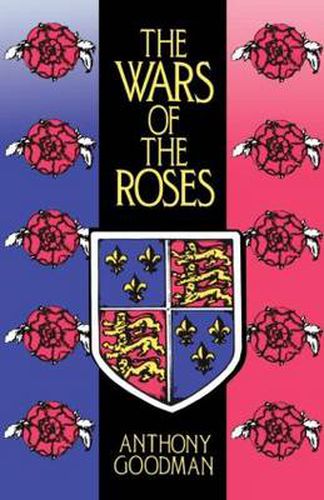 Cover image for The Wars of the Roses: Military Activity and English Society, 1452-97