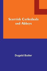 Cover image for Scottish Cathedrals and Abbeys