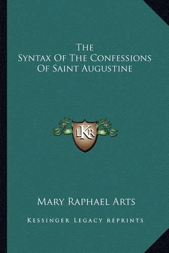 Cover image for The Syntax of the Confessions of Saint Augustine