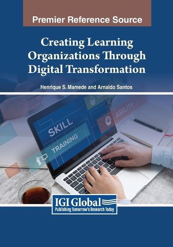 Cover image for Creating Learning Organizations Through Digital Transformation