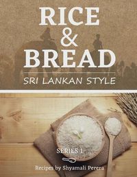 Cover image for Rice & Bread: Sri Lankan Style