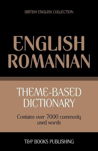 Theme-based dictionary British English-Romanian - 7000 words