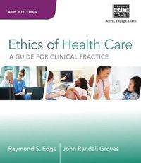 Cover image for Ethics of Health Care: A Guide for Clinical Practice