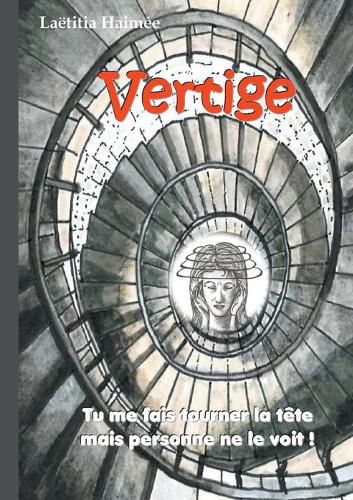 Cover image for Vertige: Tu me fais tourner la tete mais personne ne le voit !