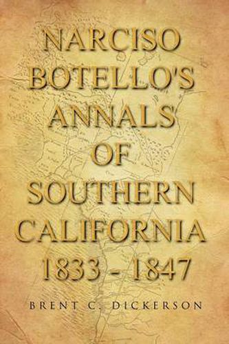 Cover image for Narciso Botello's Annals of Southern California 1833 - 1847