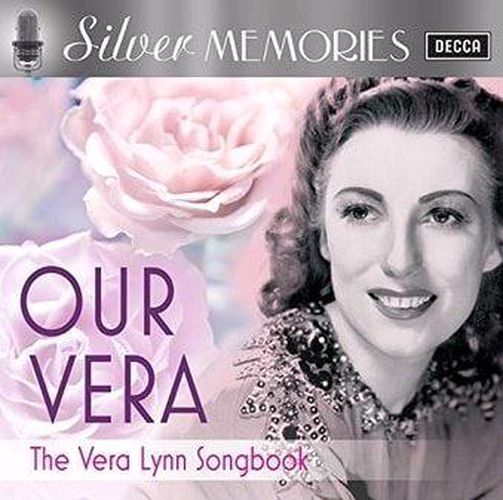 Silver Memories Our Vera Vera Lynn Songbook