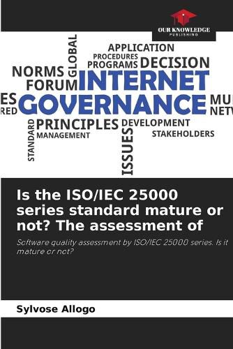 Cover image for Is the ISO/IEC 25000 series standard mature or not? The assessment of