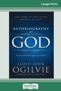 Cover image for Autobiography of God: The Story of God in the Parables of Jesus (16pt Large Print Edition)