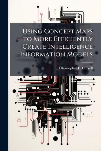 Cover image for Using Concept Maps to More Efficiently Create Intelligence Information Models