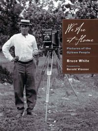 Cover image for We are at Home: Pictures of the Ojibwa People