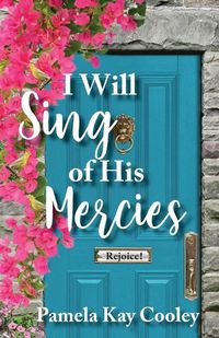 Cover image for I Will Sing of His Mercies