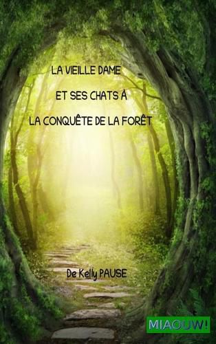 Cover image for La vieille Dame et ses chats ^ la conqute de la fort.