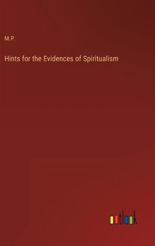 Cover image for Hints for the Evidences of Spiritualism