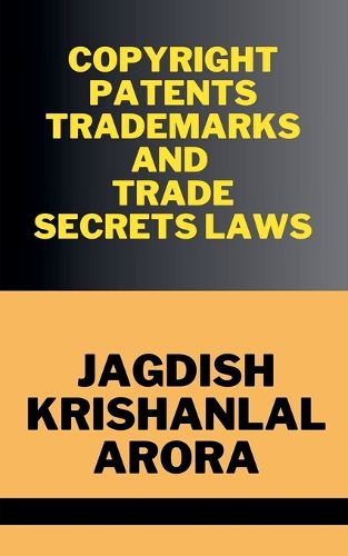 Cover image for Copyright, Patents, Trademarks and Trade Secret Laws