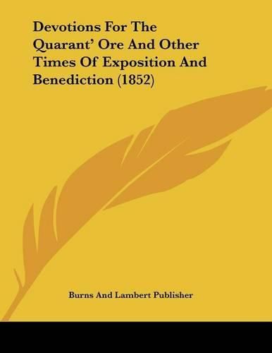 Cover image for Devotions for the Quarant' Ore and Other Times of Exposition and Benediction (1852)