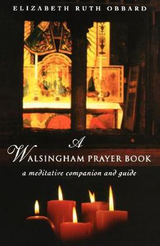 Cover image for A Walsingham Prayer Book: A Meditative Companion and Guide