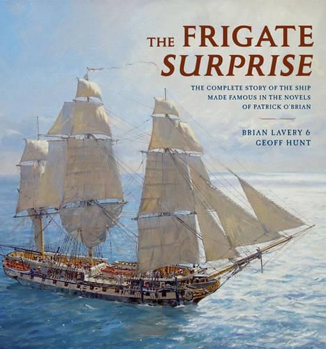 The Frigate Surprise: The Complete Story of the Ship Made Famous in the Novels of Patrick O'Brian