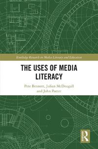 Cover image for The Uses of Media Literacy