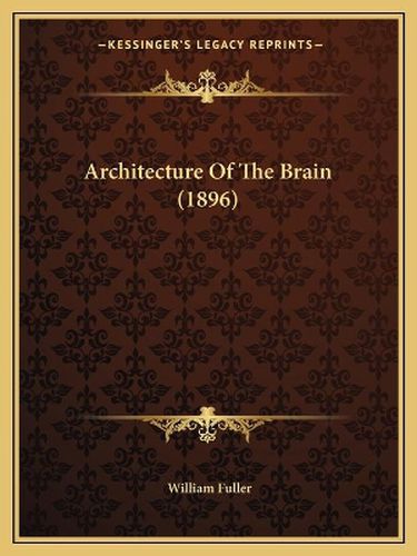 Cover image for Architecture of the Brain (1896)