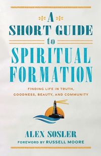 Cover image for A Short Guide to Spiritual Formation