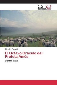 Cover image for El Octavo Oraculo del Profeta Amos