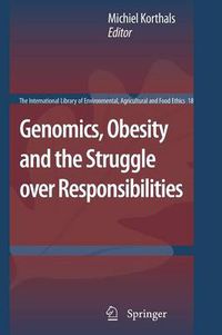 Cover image for Genomics, Obesity and the Struggle over Responsibilities