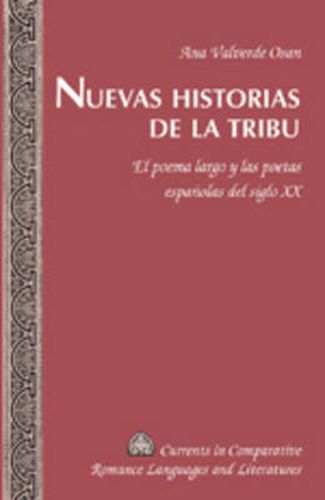 Cover image for Nuevas Historias de la Tribu: El Poema Largo y las Poetas Espanolas del Siglo XX