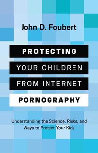 Cover image for Protecting Your Children from Internet Pornography