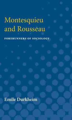 Cover image for Montesquieu and Rousseau: Forerunners of Sociology
