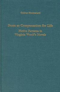 Cover image for Form as Compensation for Life: Fictive Patterns in Virginia Woolf's Novels