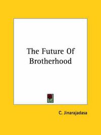 Cover image for The Future of Brotherhood