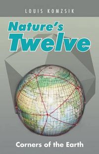 Cover image for Nature's Twelve: Corners of the Earth