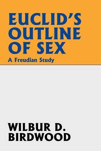 Cover image for Euclid's Outline of Sex: A Freudian Study