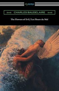 Cover image for The Flowers of Evil / Les Fleurs du Mal (Translated by William Aggeler with an Introduction by Frank Pearce Sturm)