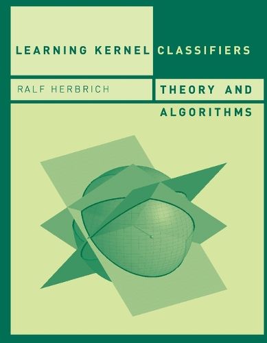 Learning Kernel Classifiers: Theory and Algorithms