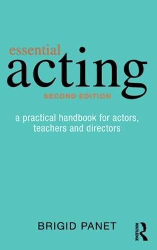 Cover image for Essential Acting: A Practical Handbook for Actors, Teachers and Directors