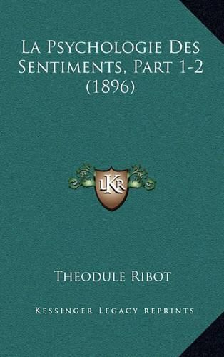 La Psychologie Des Sentiments, Part 1-2 (1896)