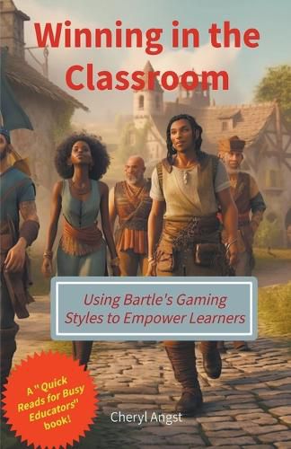 Cover image for Winning in the Classroom - Using Bartle's Gaming Styles to Empower Learners