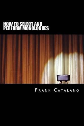 Cover image for How to Select and Perform Monologues: Acting One Series