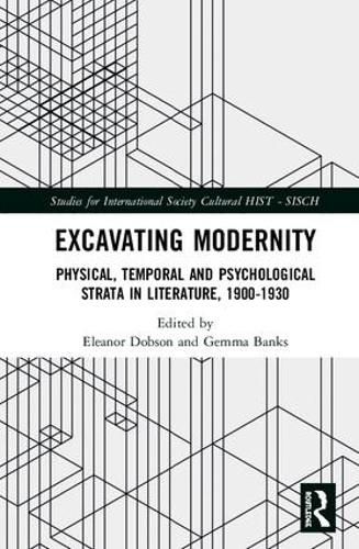Cover image for Excavating Modernity: Physical, Temporal and Psychological Strata in Literature, 1900-1930