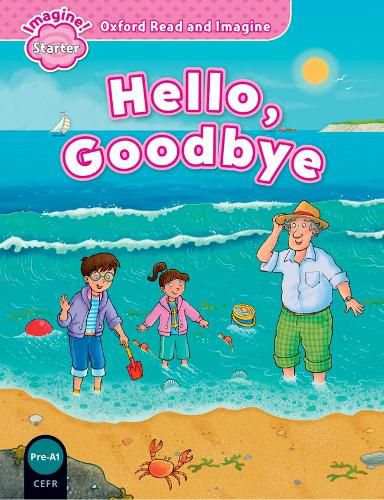 Cover image for Oxford Read and Imagine: Starter: Hello, Goodbye