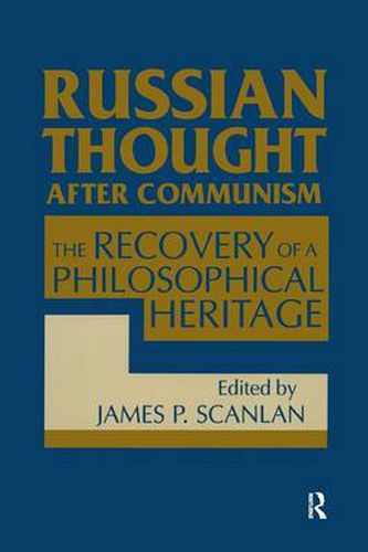 Cover image for Russian Thought After Communism: The Recovery of a Philosophical Heritage