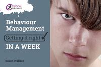 Cover image for Behaviour Management: Getting it Right in a Week