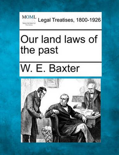 Cover image for Our Land Laws of the Past