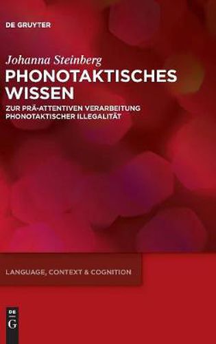 Cover image for Phonotaktisches Wissen: Zur Pra-Attentiven Verarbeitung Phonotaktischer Illegalitat