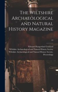 Cover image for The Wiltshire Archaeological and Natural History Magazine; 13