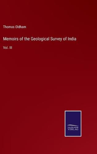 Cover image for Memoirs of the Geological Survey of India: Vol. III