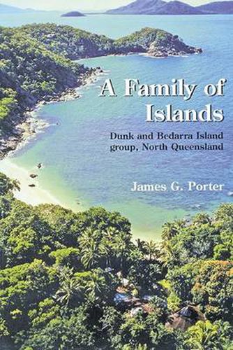 A Family of Islands: The Dunk and Bedarra Island Group, North Queensland