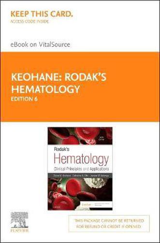 Rodak'S Hematology Elsevier eBook on Vitalsource (Retail Access Card): Clinical Principles and Applications