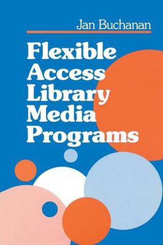 Cover image for Flexible Access Library Media Programs